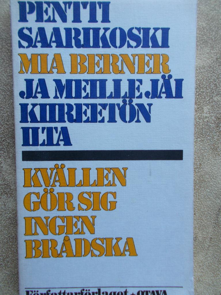 Ja meille j&auml;i kiireet&ouml;n ilta : Kv&auml;llen g&ouml;r sig ingen br&aring;dska