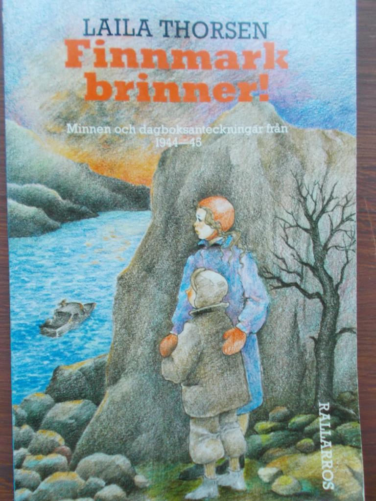 Finnmark brinner! : minnen och dagboksanteckningar fr&aring;n 1944-45
