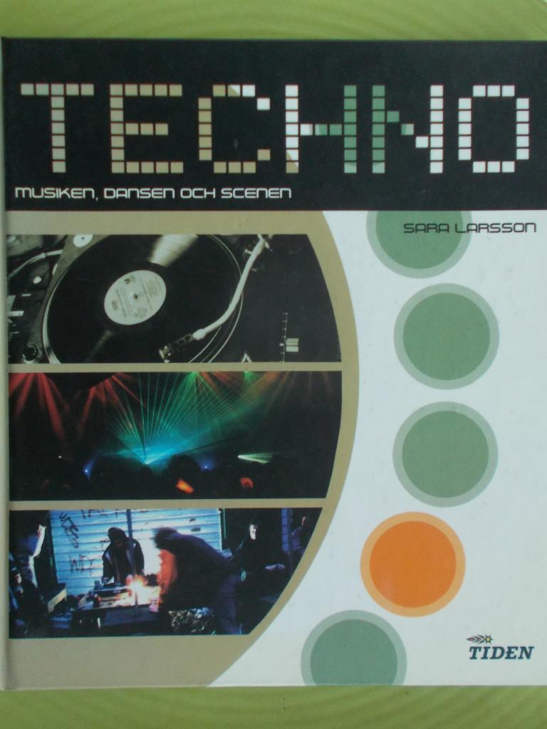 Techno : musiken, dansen och scenen