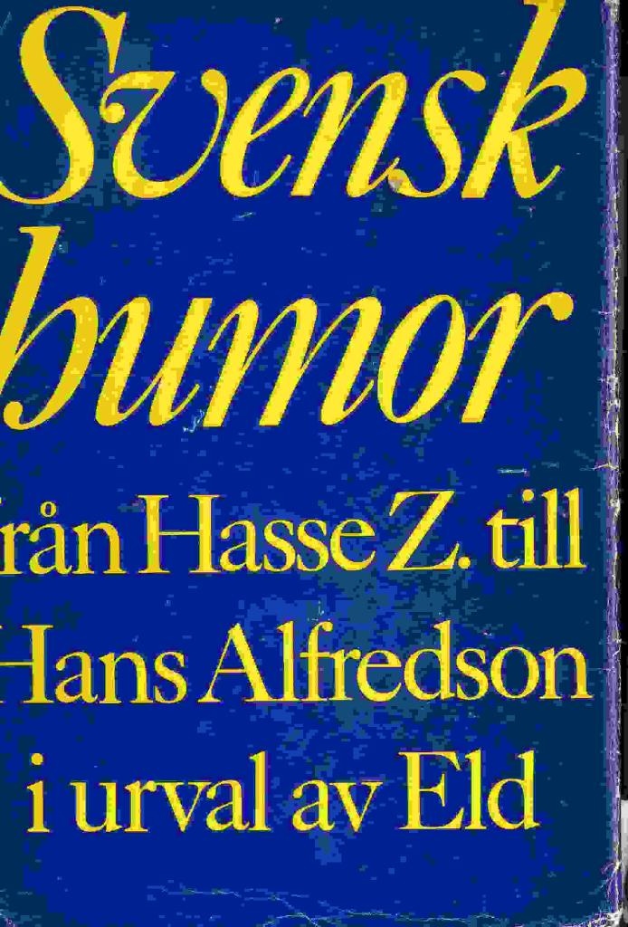 Svensk humor fr&aring;n Hasse Z. till Hans Alfredson