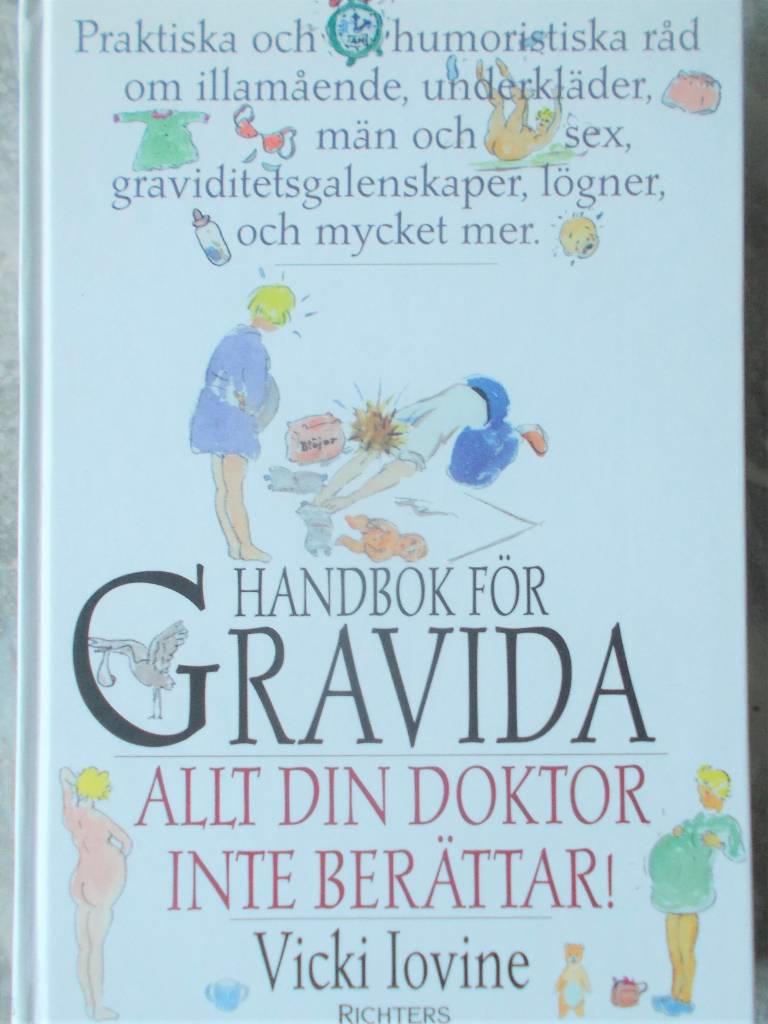 Handbok f&ouml;r gravida eller allt man inte kan fr&aring;ga doktorn om :  praktiska o