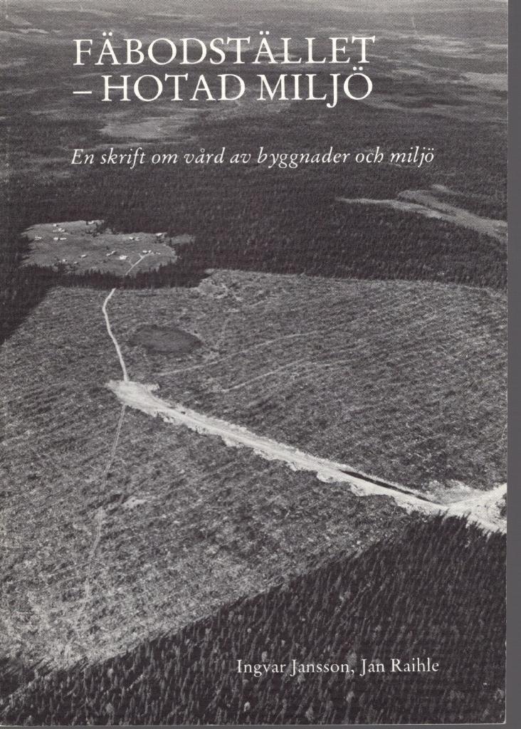 F&auml;bodst&auml;llet - hotad milj&ouml; : en skrift om v&aring;rd av byggnader och milj&ouml;