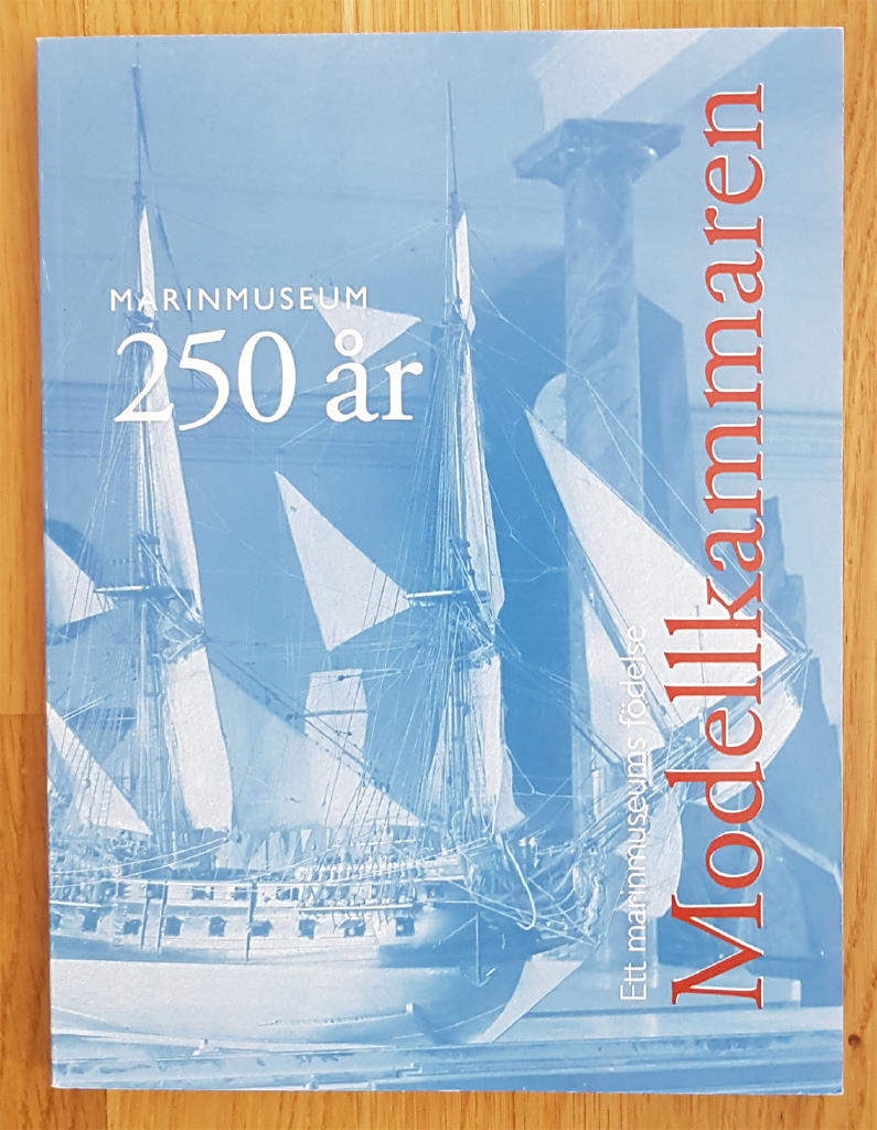 Modellkammaren 250 år : ett marinmuseums födelse : [Marinmuseum 250 år]