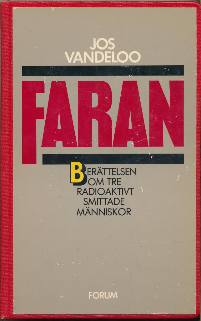 Faran : [ber&auml;ttelsen om tre radioaktivt smittade m&auml;nniskor]