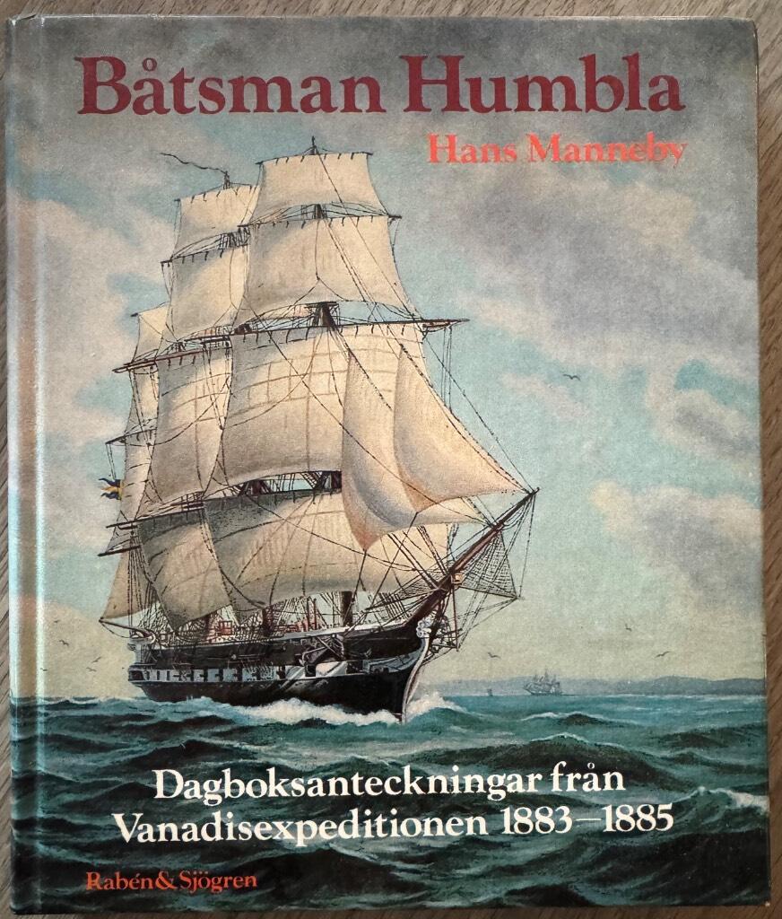 B&aring;tsman Humbla : anteckningar fr&aring;n Vanadis v&auml;rldsomsegling 1883-85