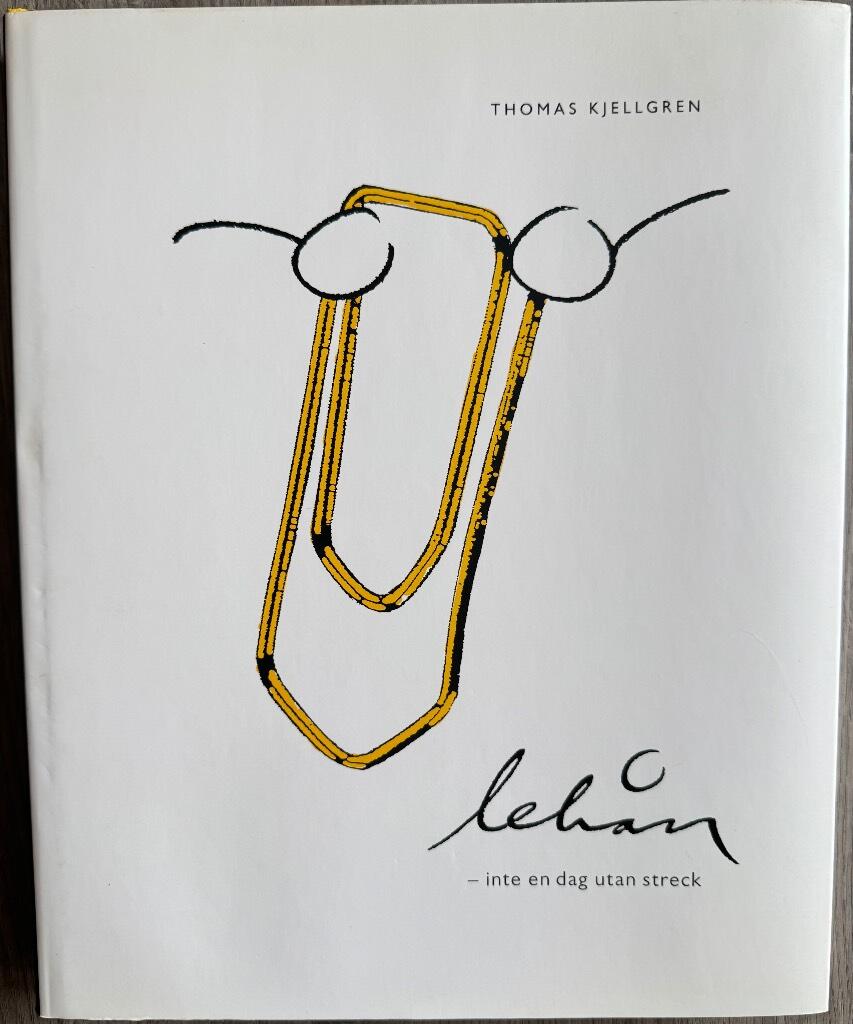 Leh&aring;n : inte en dag utan streck : ett portr&auml;tt av tecknaren Lars-Erik H&aring;kansson