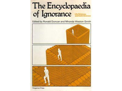 The encyclopaedia of ignorance