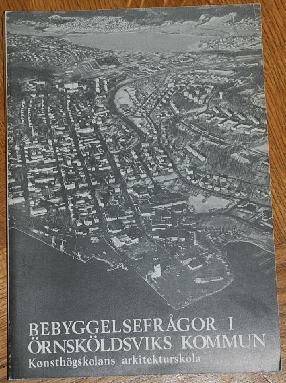 &Ouml;vik : bebyggelsefr&aring;gor i &Ouml;rnsk&ouml;ldsviks kommun