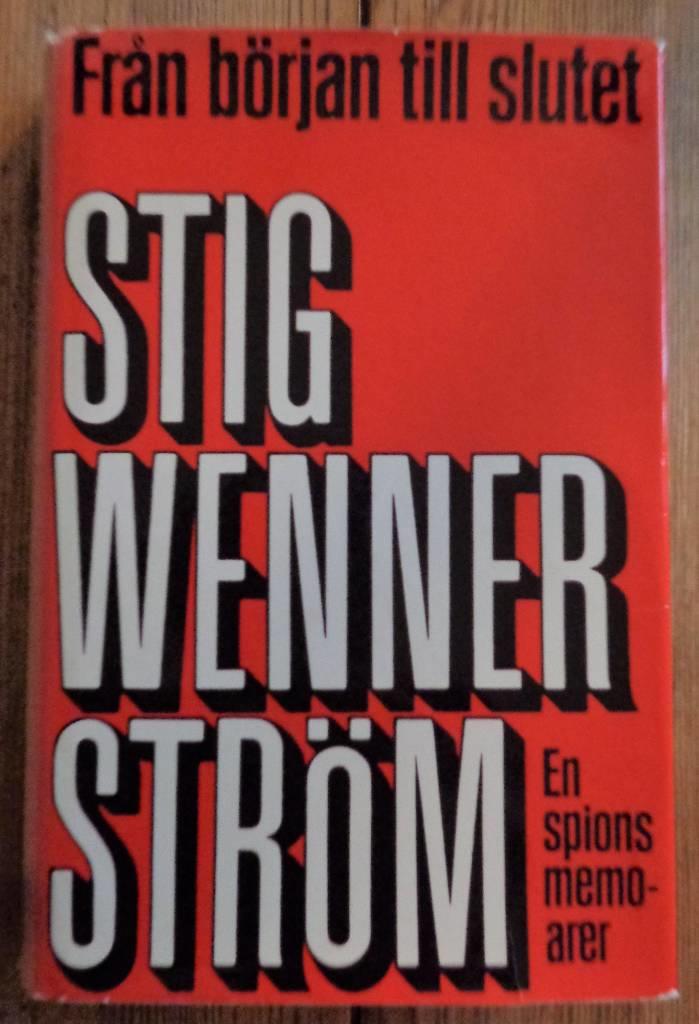 Fr&aring;n b&ouml;rjan till slutet : en spions memoarer