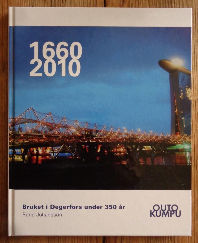Bruket i Degerfors under 350 &aring;r : 1660-2010