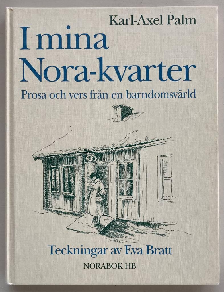 I mina Nora-kvarter : prosa och vers fr&aring;n en barndomsv&auml;rld