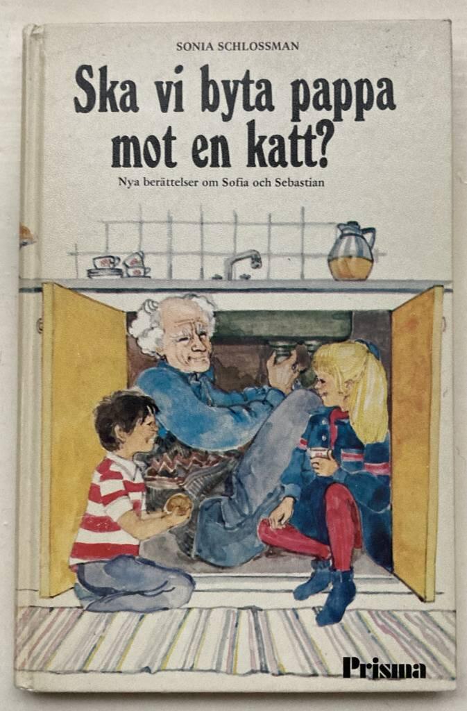 Ska vi byta pappa mot en katt? : nya ber&auml;ttelser om Sofia och Sebastian