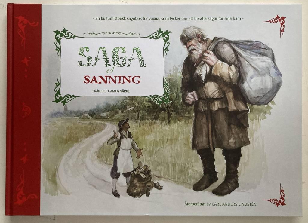 Saga & sanning från det gamla Närke - en sammanställning av sällsamma berättelser och gamla skrönor med anknytning till platser i Närke
