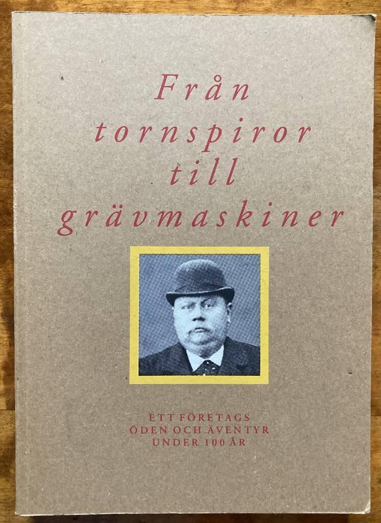 Fr&aring;n tornspiror till gr&auml;vmaskiner : &Aring;kermans i Esl&ouml;v 1890-1990 : ett f&ouml;retags &ouml;den och &auml;ventyr under 100 &aring;r