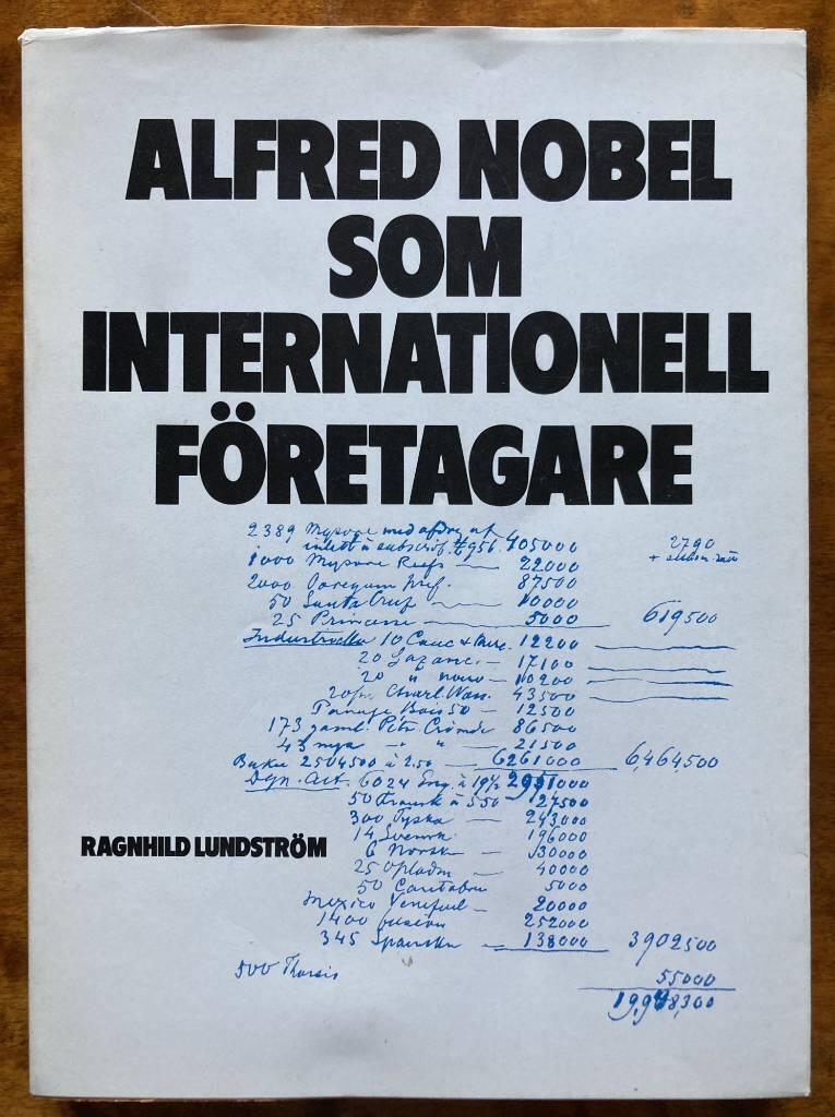 Alfred Nobel som internationell f&ouml;retagare : den nobelska spr&auml;ng&auml;mnesindustrin 1864-1886