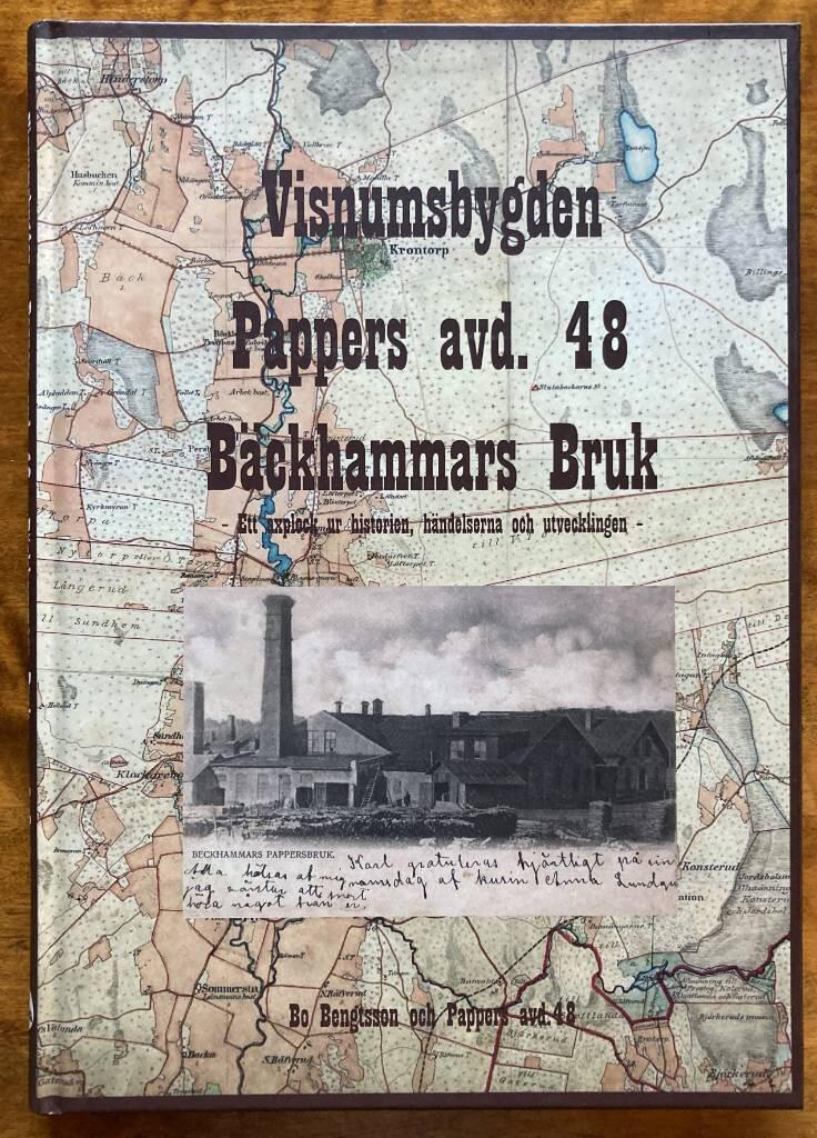 Visnumsbygden, Pappers avd. 48, B&auml;ckhammars bruk - ett axplock ur historien, h&auml;ndelserna och utvecklingen