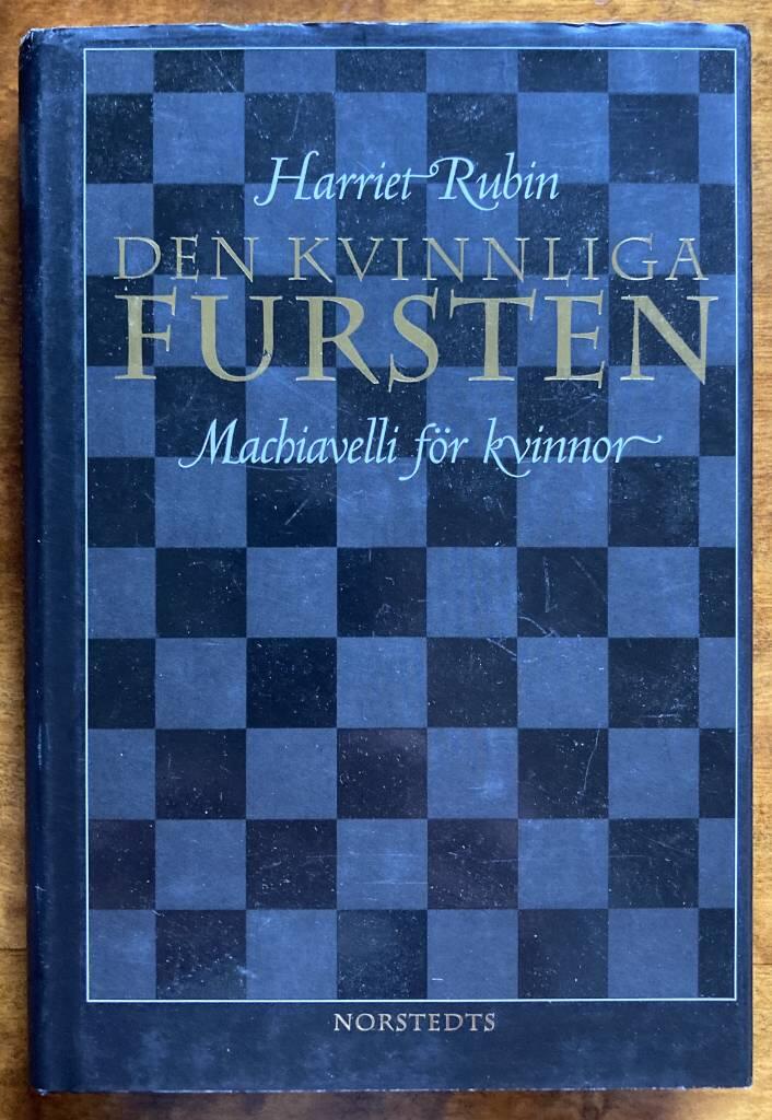 Den kvinnliga fursten : Machiavelli f&ouml;r kvinnor