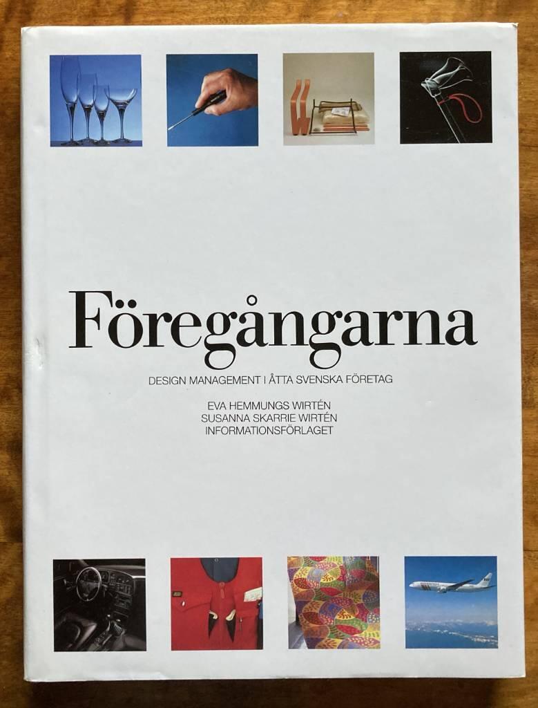 F&ouml;reg&aring;ngarna : design management i &aring;tta svenska f&ouml;retag