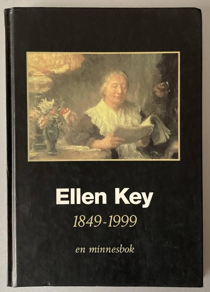 Ellen Key : 1849-1999 : en minnesbok