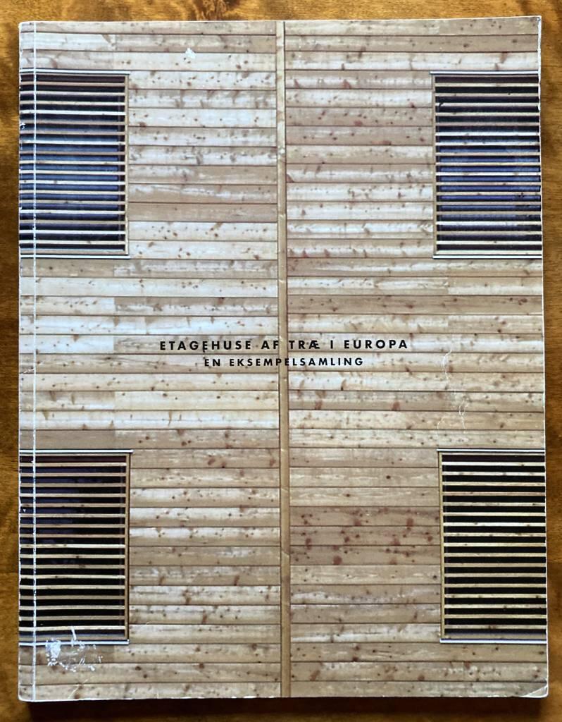 Etagehuse af tr&aelig; i Europa - en eksempelsamling