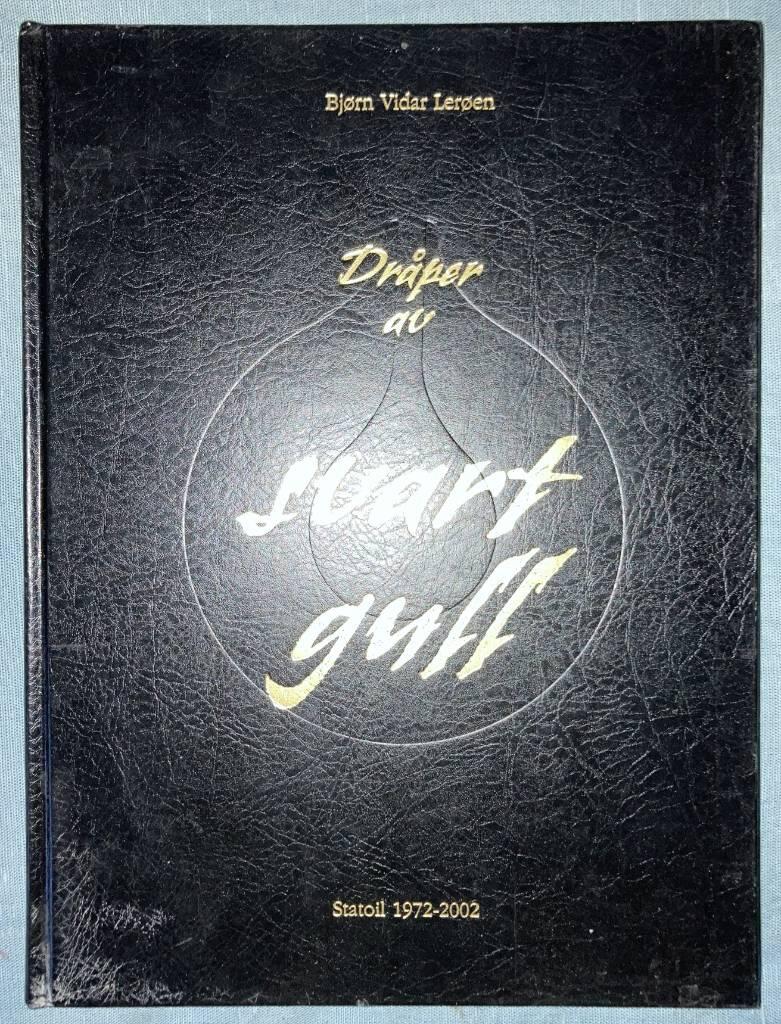 Dr&aring;per av svart gull - Statoil 1972-2002