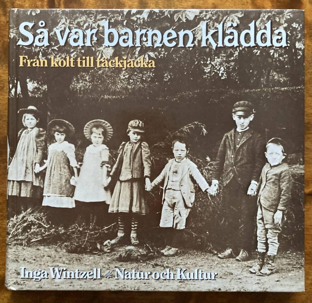 S&aring; var barnen kl&auml;dda : fr&aring;n kolt till t&auml;ckjacka