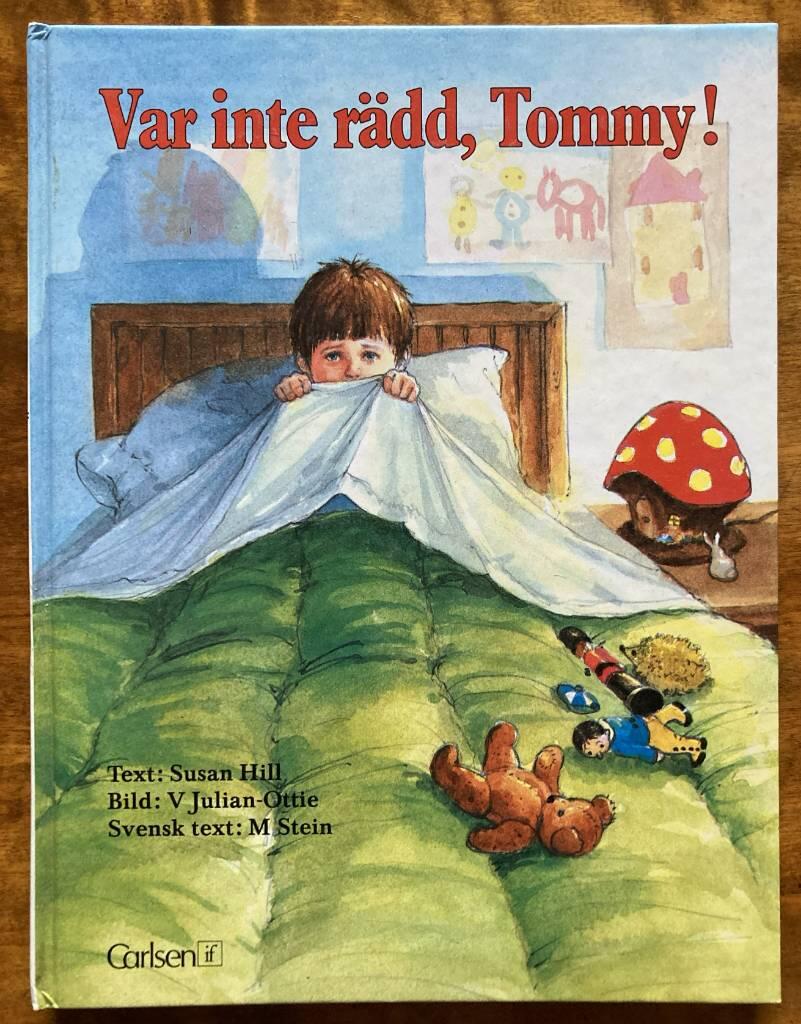 Var inte r&auml;dd, Tommy!