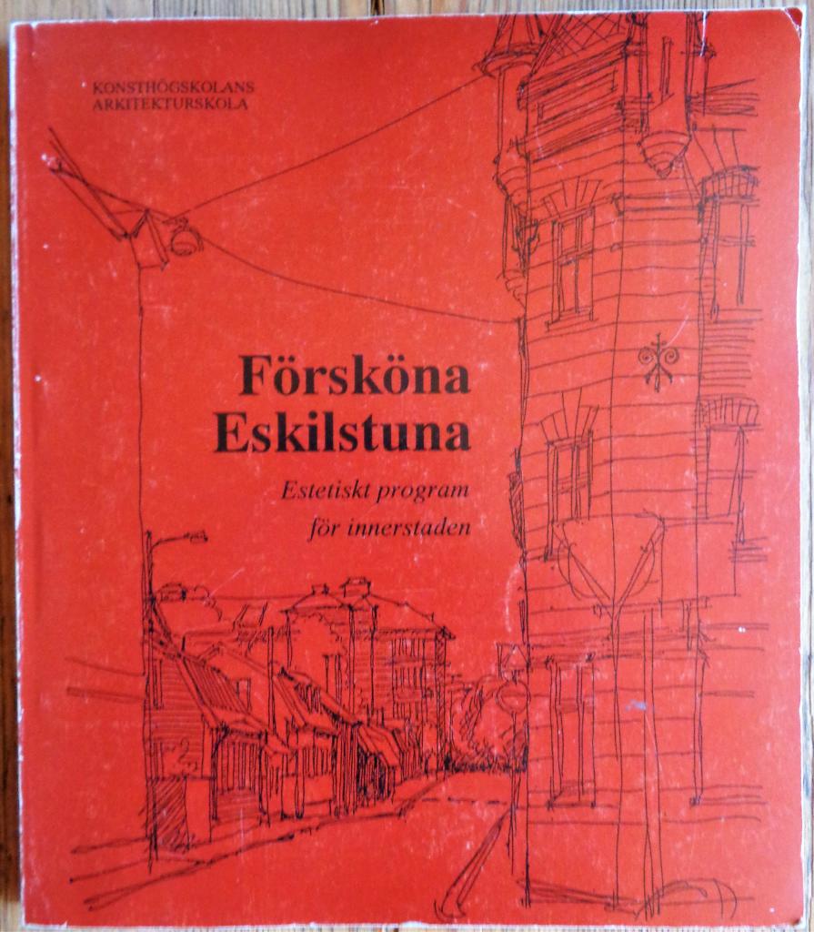 F&ouml;rsk&ouml;na Eskilstuna : estetiskt program f&ouml;r innerstaden