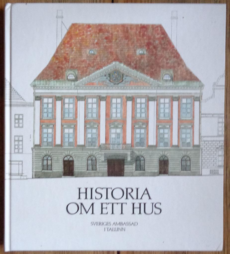Historia om ett hus : Sveriges ambassad i Tallinn