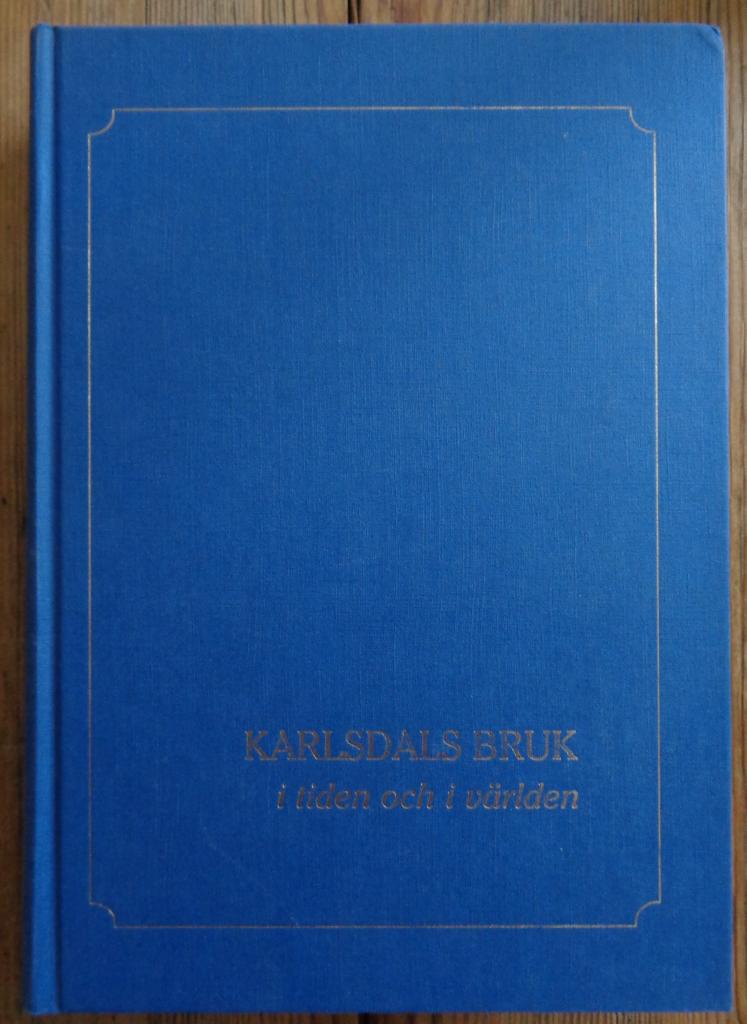 Karlsdals bruk i tiden och i världen