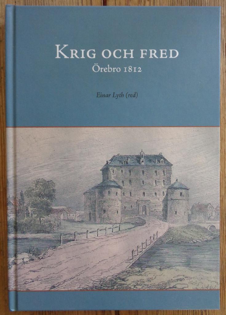 Krig och fred : &Ouml;rebro 1812