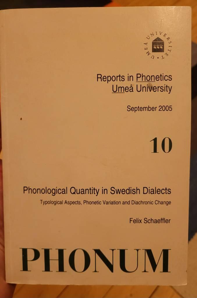 Phonological quantity in Swedish dialects : typological aspects, phonetic variation and diachronic change