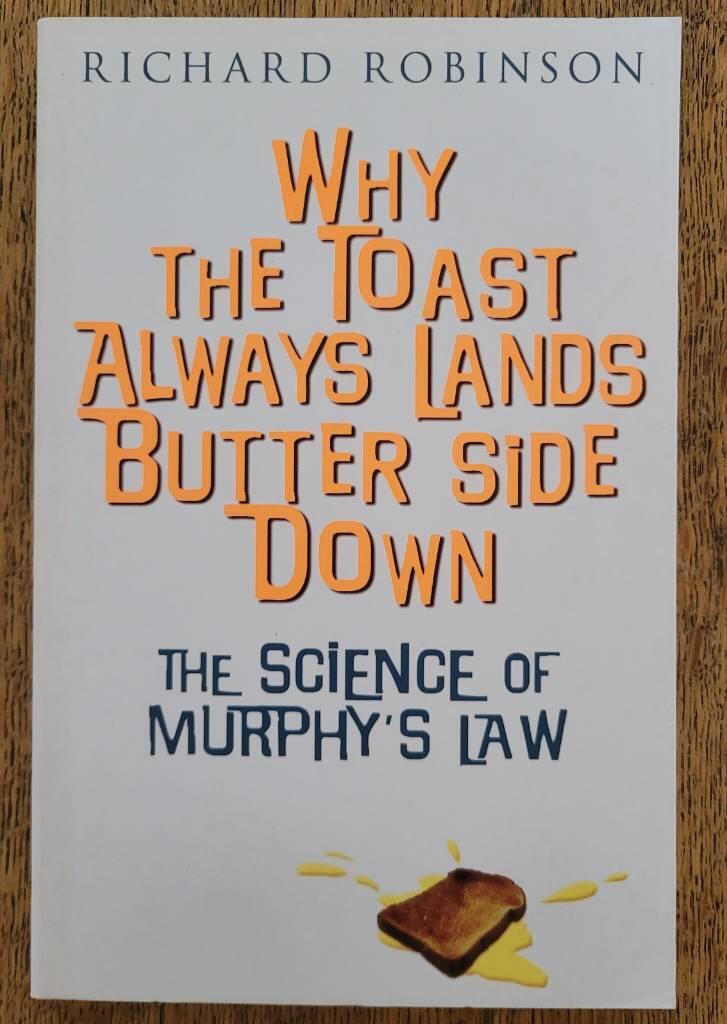 Why the toast always lands butter side down - the science of Murphy's Law