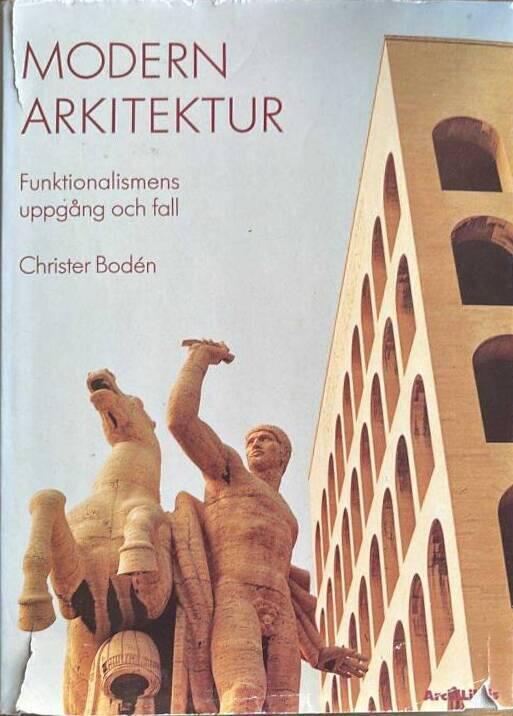 Modern arkitektur : funktionalismens uppgång och fall