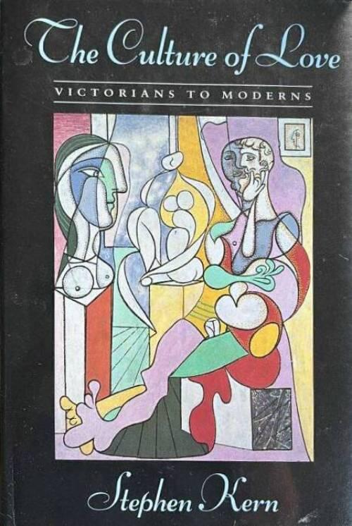 The culture of love : Victorians to moderns