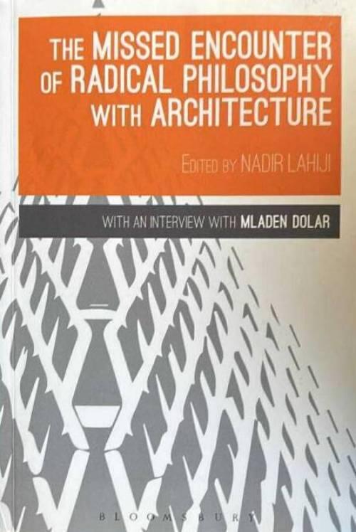 The missed encounter of radical philosophy with architecture