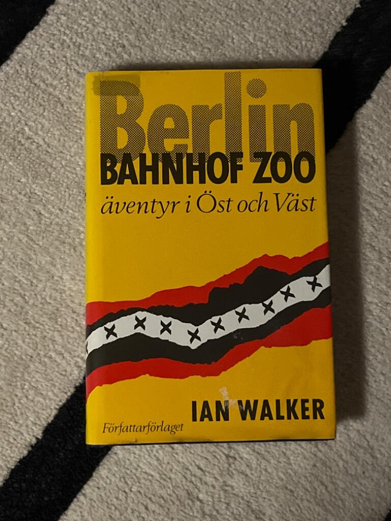 Berlin Bahnhof Zoo : &auml;ventyr i &Ouml;st och V&auml;st