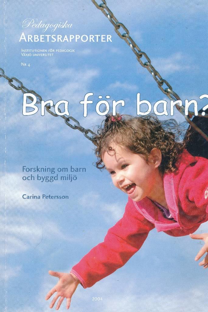 Bra för barn? : forskning om barn och byggd miljö