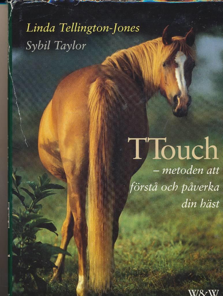 Ttouch : metoden att förstå och påverka din häst