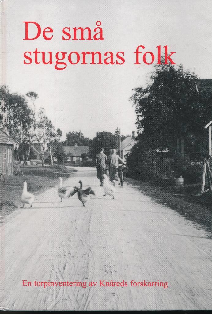De sm&aring; stugornas folk : en torpinventering