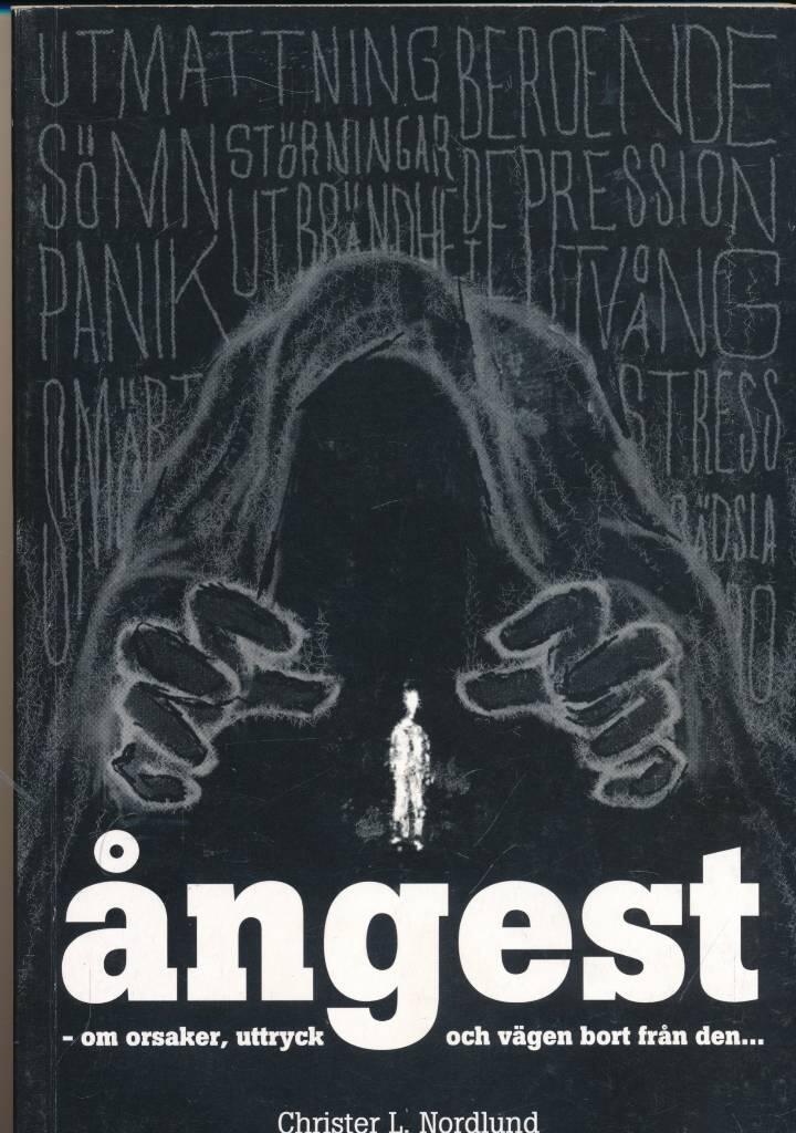 &Aring;ngest : om orsaker, uttryck och v&auml;gen bort fr&aring;n den-