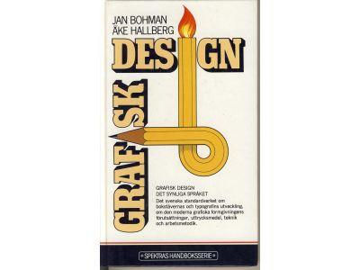 Grafisk design : det synliga spr&aring;ket : [en bok om bokst&auml;vernas och typografins utveckling, om den moderna grafiska formgivningens f&ouml;ruts&auml;ttningar, uttrycksmedel, teknik och arbetsmetodik]