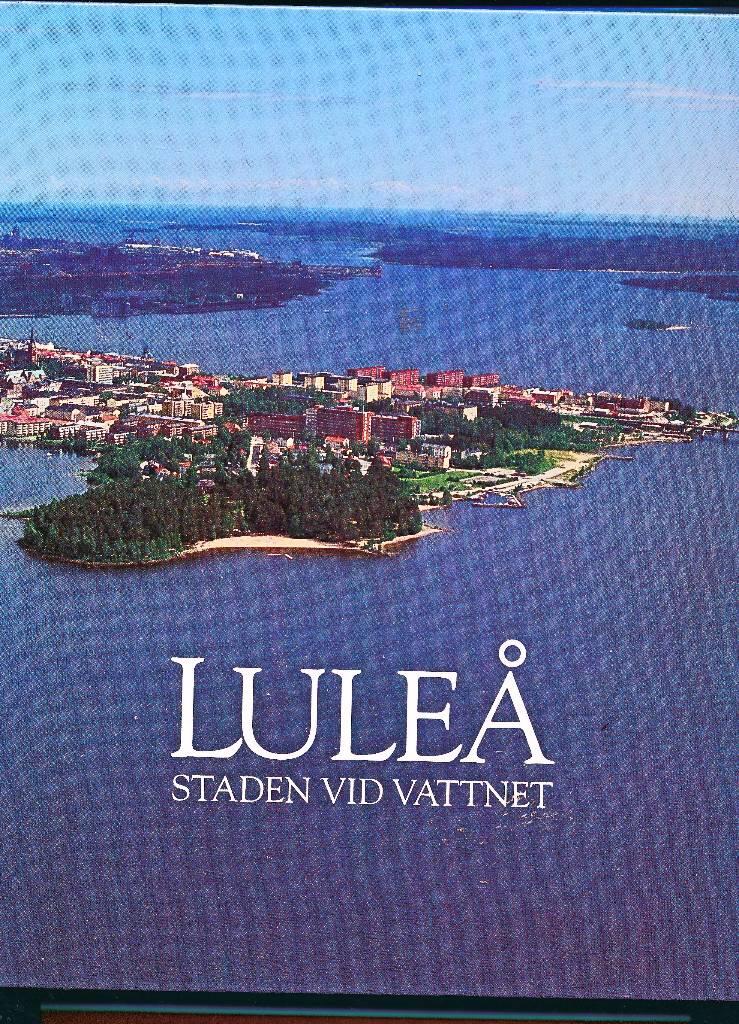Lule&aring; : staden vid vattnet