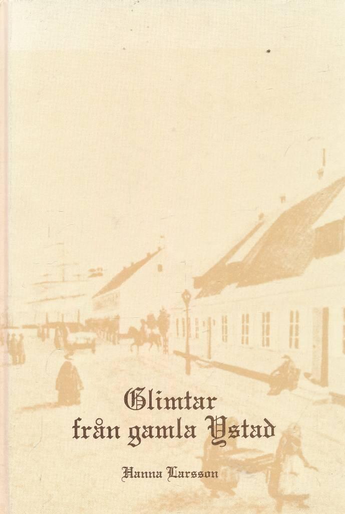 Glimtar fr&aring;n gamla Ystad