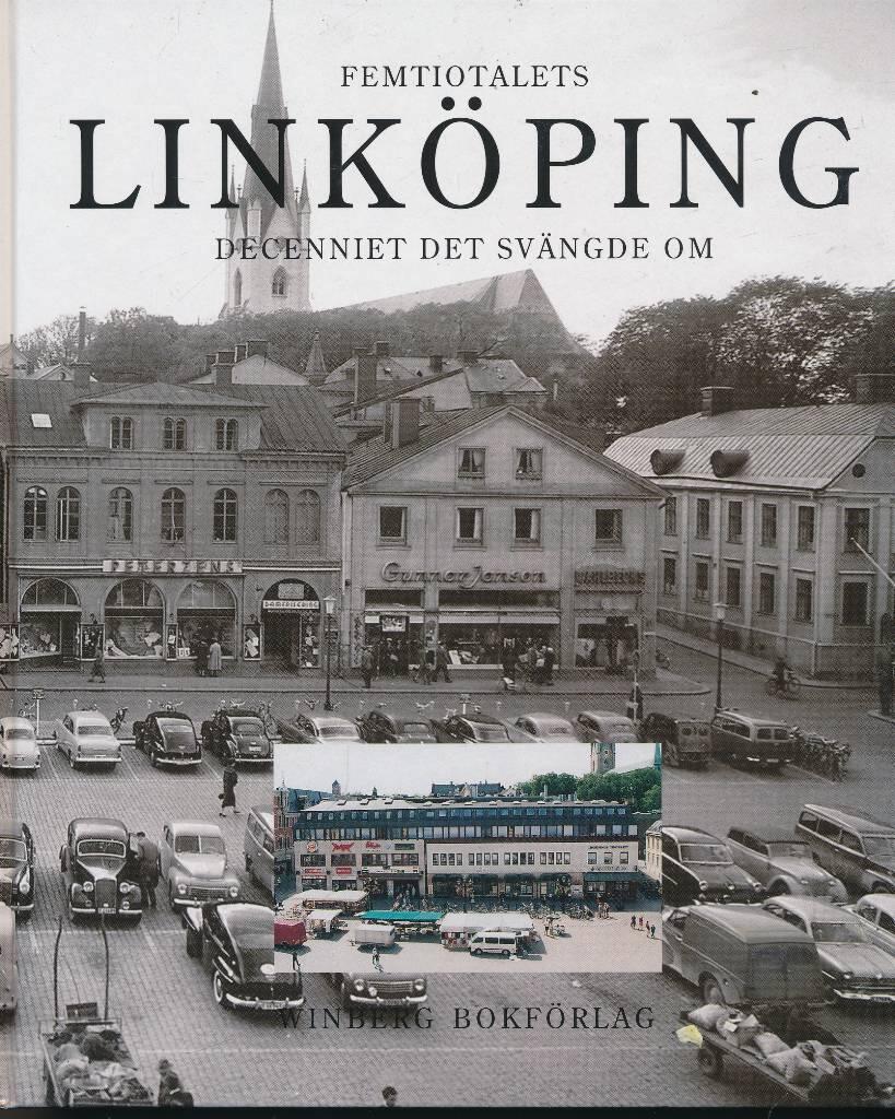 Femtiotalets Link&ouml;ping : decenniet det sv&auml;ngde om