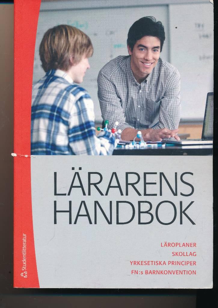 L&auml;rarens handbok : l&auml;roplaner, skollag, yrkesetiska principer, FN:s barnkonvention
