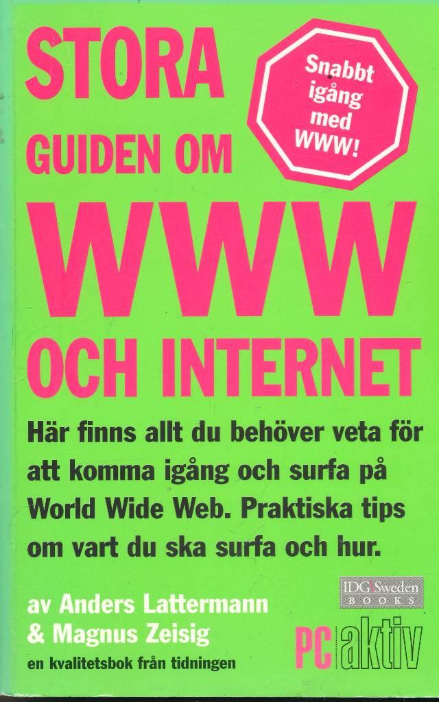 Stora guiden om WWW och Internet : [en kvalitetsbok fr&aring;n tidningen PCaktiv]