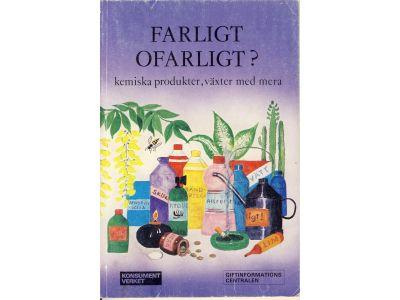 Farligt ofarligt? : kemiska produkter, v&auml;xter med mera