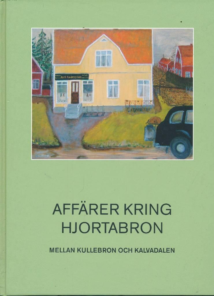 Affärer kring Hjortabron : mellan Kullebron och Kalvadalen
