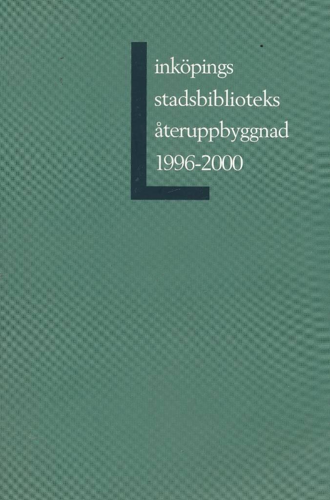 Linköpings stadsbiblioteks återuppbyggnad 1996-2000